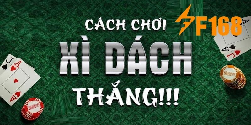 Bật Mí Top 3+ Cách Chơi Bài Xì Dách Trực Tuyến Hiệu Quả